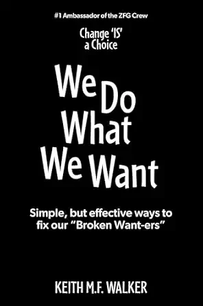 We Do What We Want — Keith MF Walker